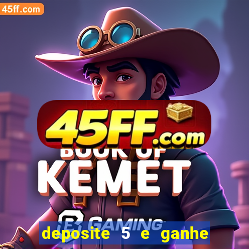 deposite 5 e ganhe 50 reais